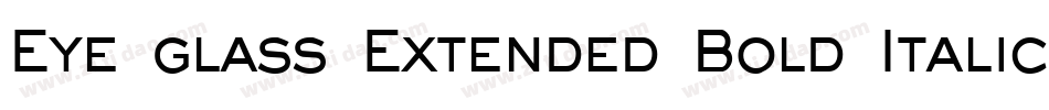 Eye glass Extended Bold Italic字体转换